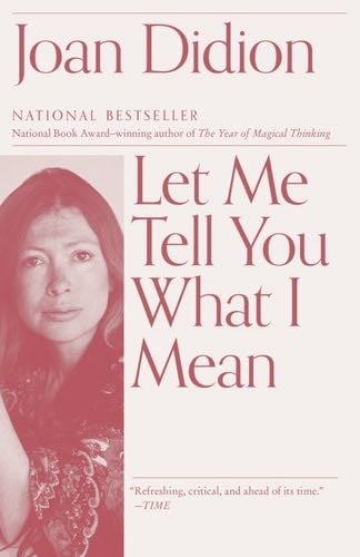 Let Me Tell You What I Mean - Joan Didion · 2021