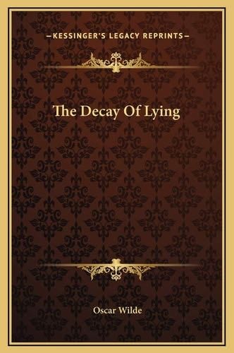 The Decay Of Lying - Oscar Wilde · 2010