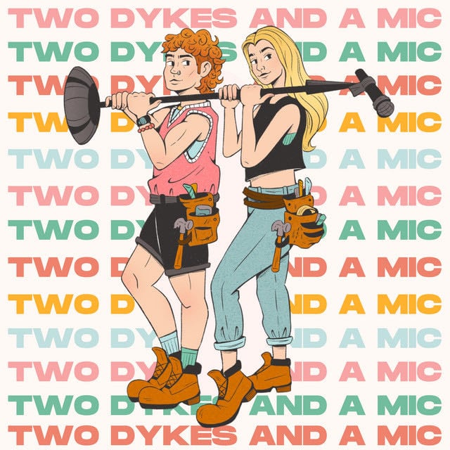 Two Dykes And A Mic - Show