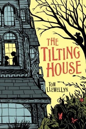 The Tilting House - Tom Llewellyn · 2010