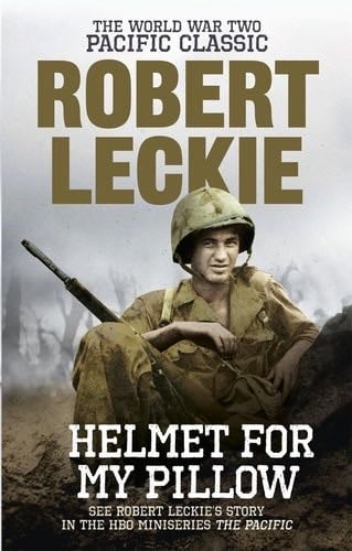 Helmet for My Pillow - Robert Leckie · 2011