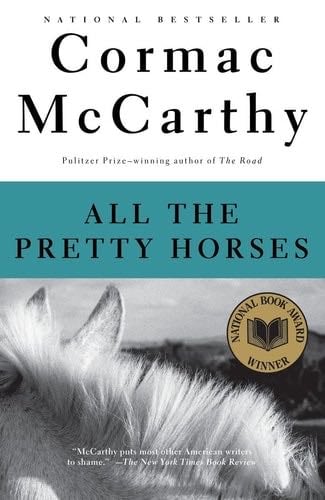 All the Pretty Horses - Cormac McCarthy · 1993