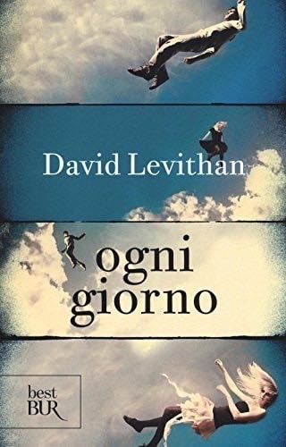 Ogni giorno - David Levithan · 2016