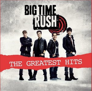 Big Time Rush: The Greatest Hits - Playlist
