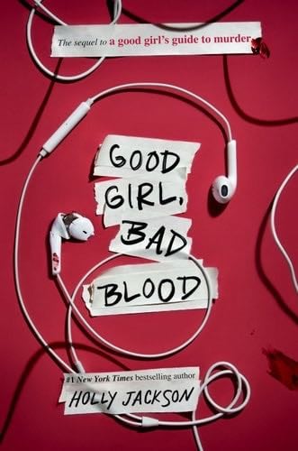 Good Girl, Bad Blood: The Sequel to A Good Girl's Guide to Murder - Holly Jackson · 2021