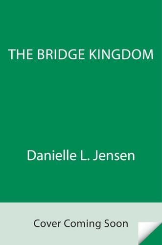 The Bridge Kingdom - Danielle L. Jensen · 2024