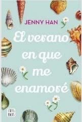 EL VERANO EN QUE ME ENAMORE - JENNY HAN · 2019