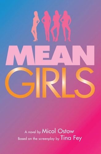 Mean Girls: A Novel - Micol Ostow · 2018
