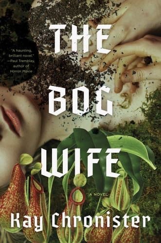The Bog Wife - Kay Chronister · 2024