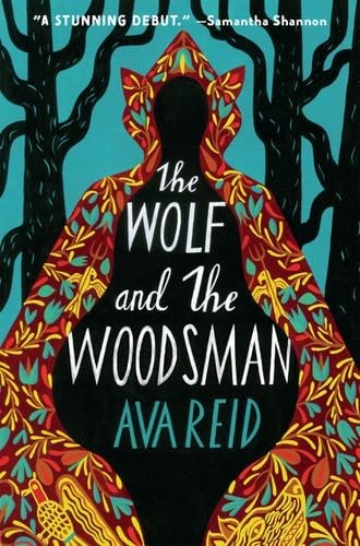 The Wolf and the Woodsman: A Novel - Ava Reid · 2021