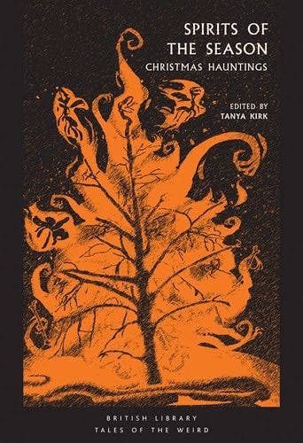 Spirits of the Season: Christmas Hauntings (Tales of the Weird) - The British Library