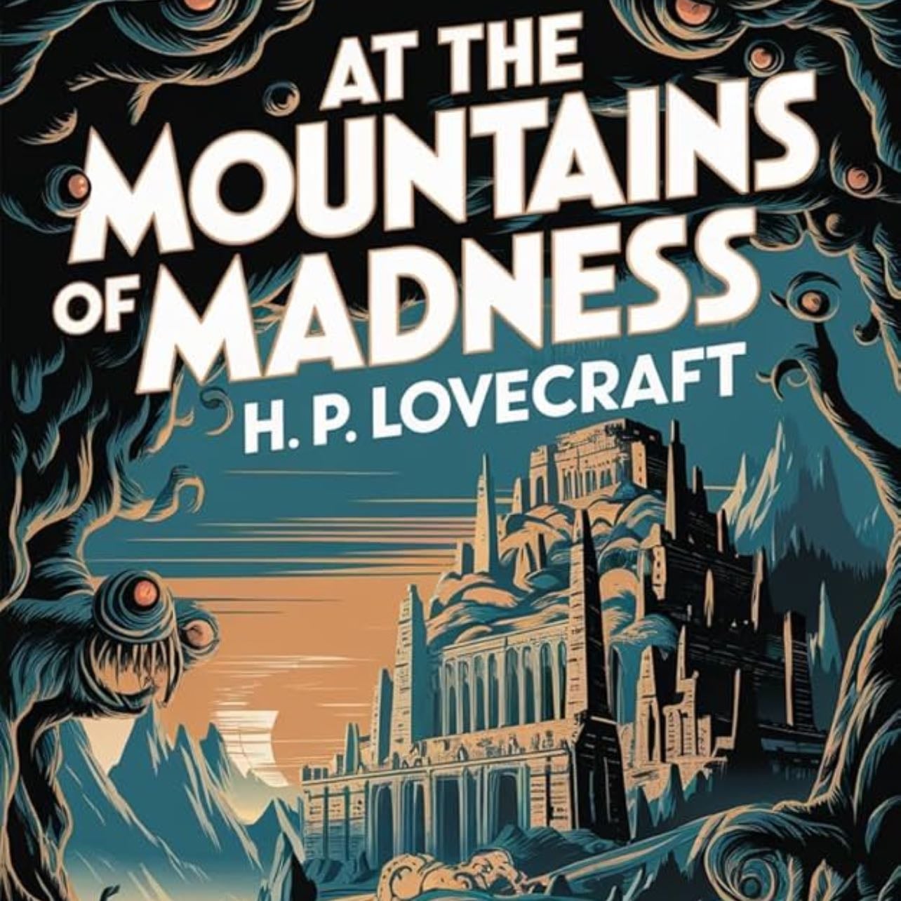At the Mountains of Madness - H.P. Lovecraft