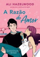 A razão do amor - Ali Hazelwood · 2022