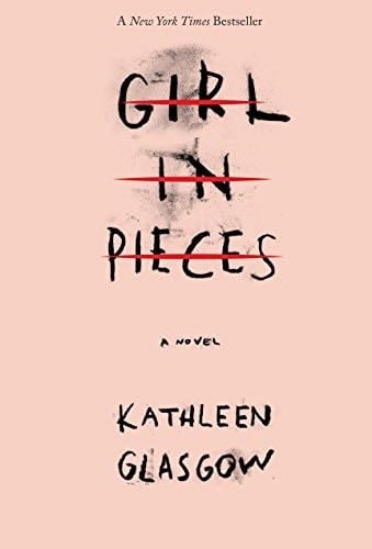 Girl in Pieces - Kathleen Glasgow · 2016