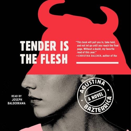 Tender is the Flesh - Agustina Bazterrica · 2020