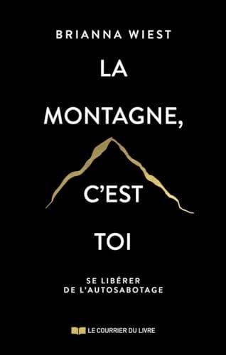 La montagne, c'est toi - Brianna Wiest · 2023