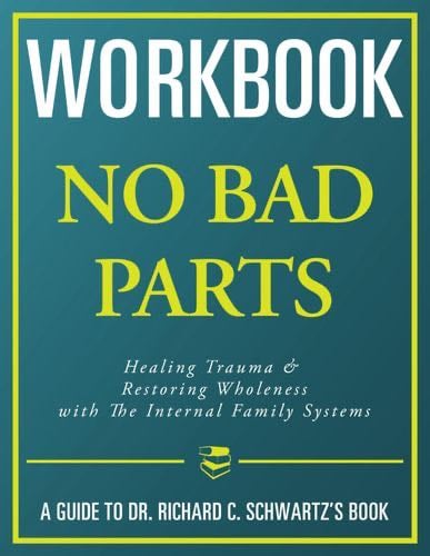 Workbook: No Bad Parts: An Interactive Guide to Richard Schwartz's Book - Companion Press · 2023