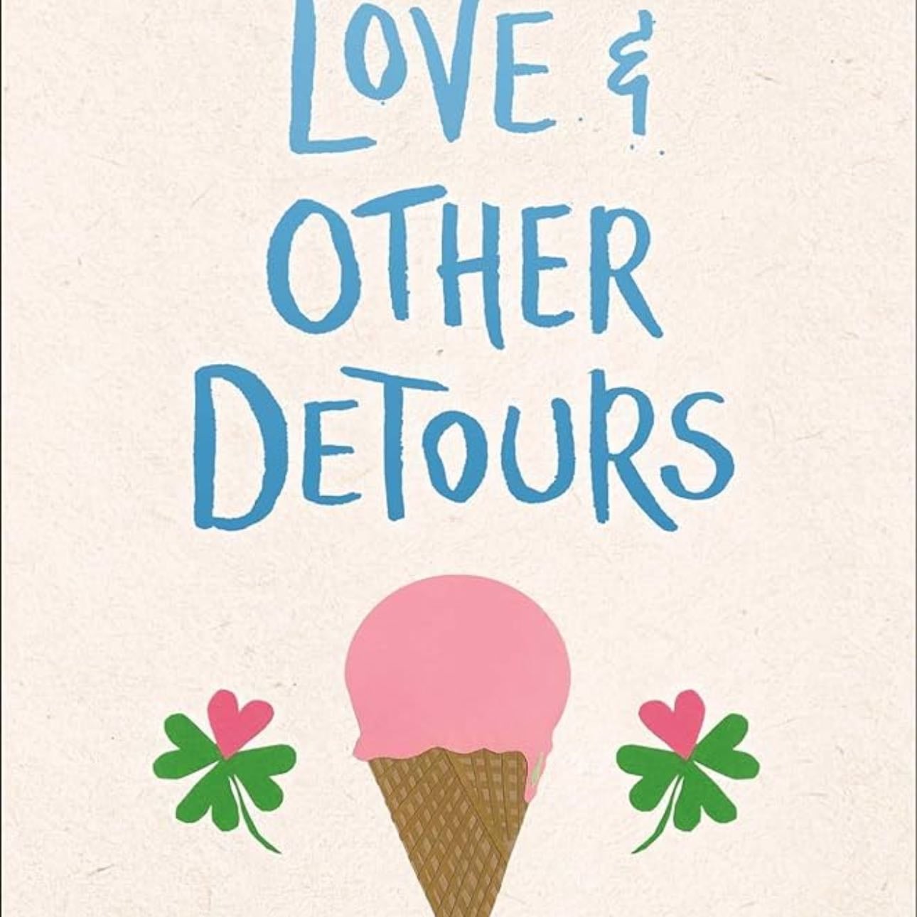 Love & Other Detours - Jenna Evans Welch