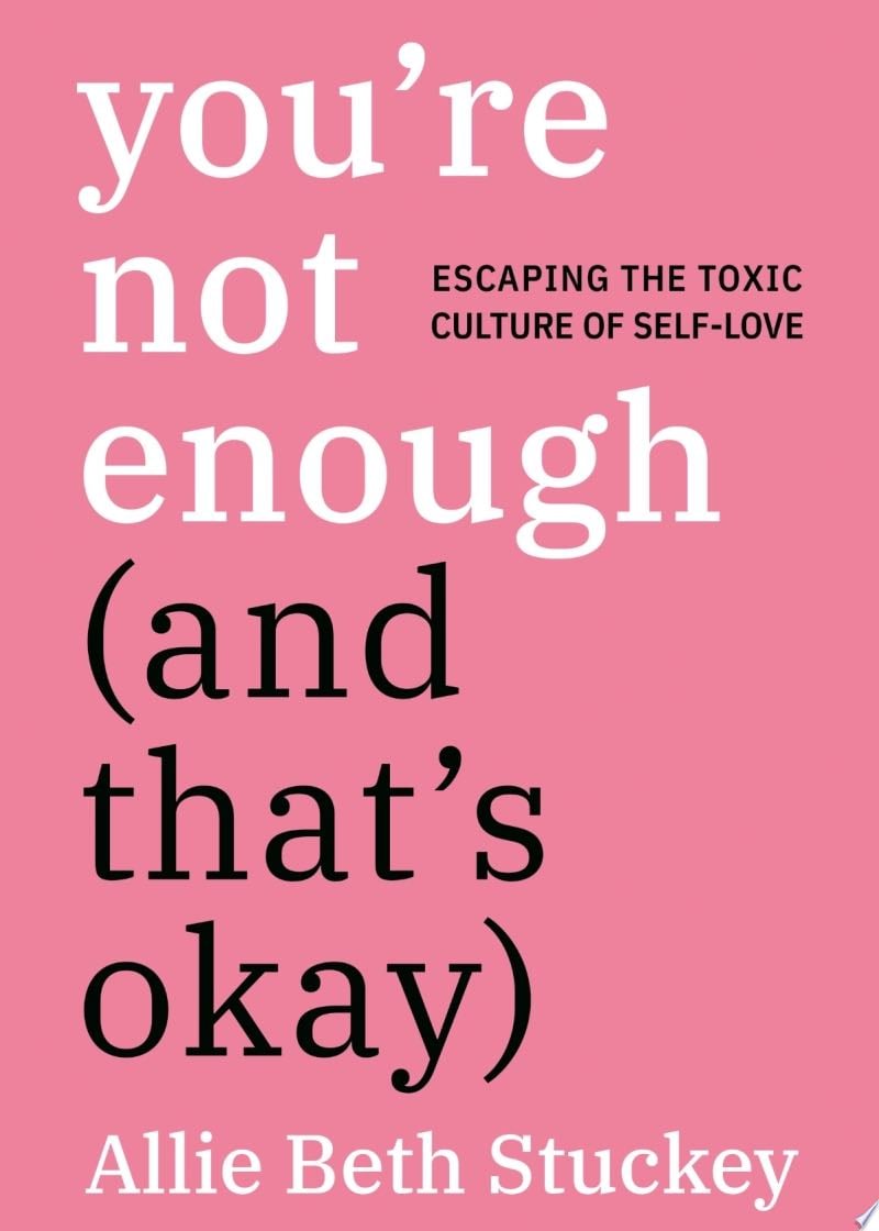 You''re Not Enough (And That''s Okay) - Allie Beth Stuckey · 2020
