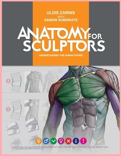 Anatomy for Sculptors Understanding the Human Figure - Uldis Zarins with Sandis Kondrats · 2023
