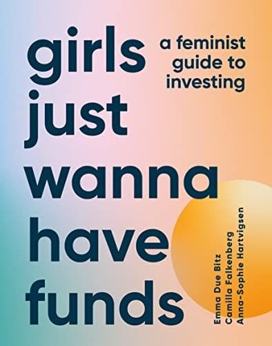 Girls Just Wanna Have Funds - Camilla Falkenberg · 2022