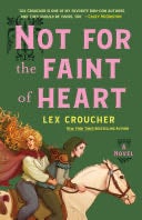 Not for the Faint of Heart - Lex Croucher · 2024