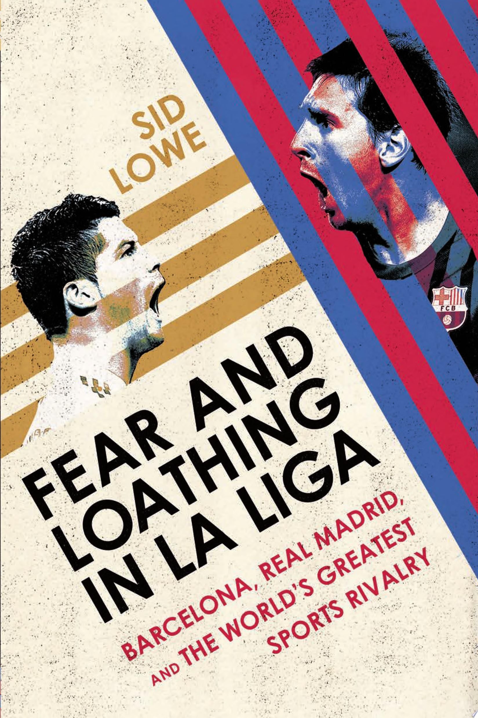 Fear and Loathing in La Liga - Sid Lowe · 2014