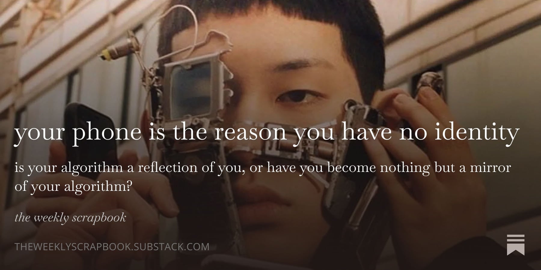 your phone is the reason you have no identity - Substack