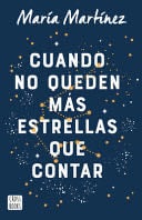 Cuando No Queden Más Estrellas Que Contar - María Martínez · 2022