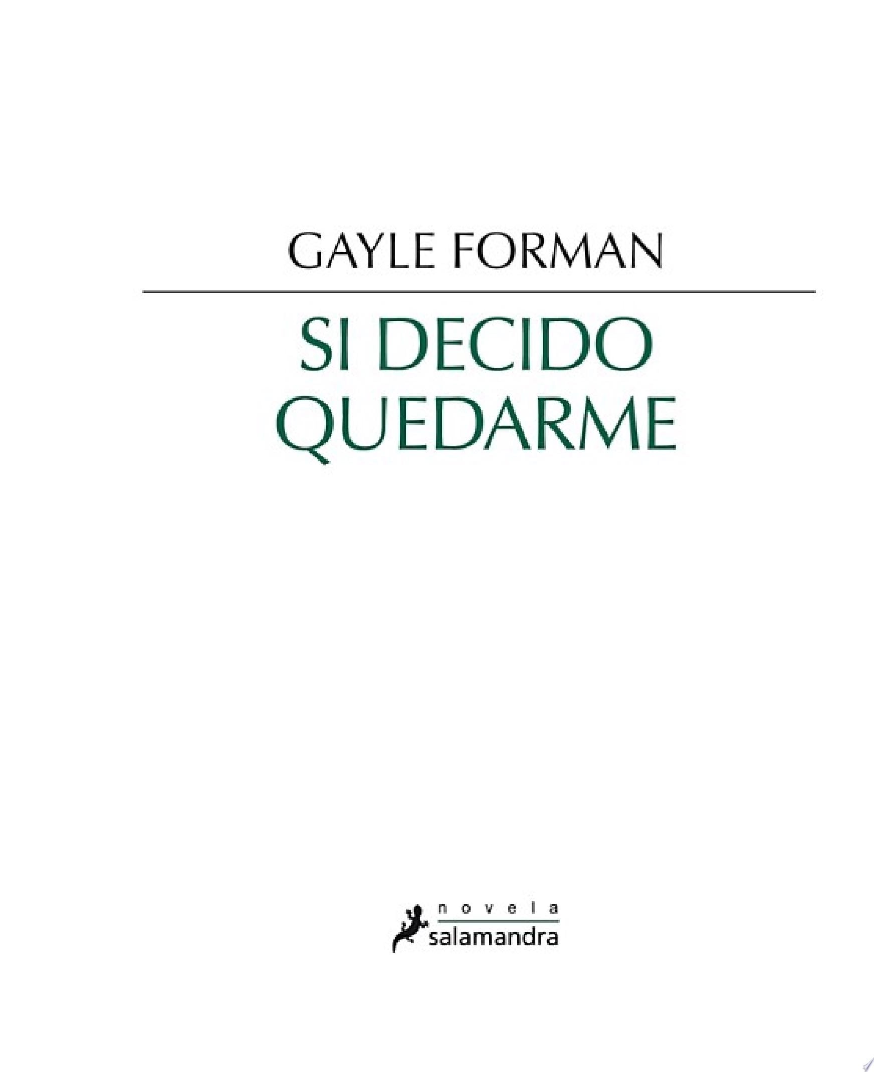 Si decido quedarme - Gayle Forman · 2013