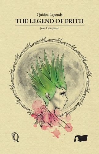 Quidea Legends: THE LEGEND OF ERITH - Juan Comparan · 2013