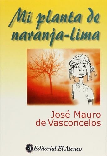 MI PLANTA DE NARANJA LIMA / 4 ED. - JOSE MAURO DE VASCONCELOS · 2012