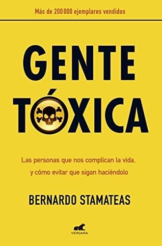 GENTE TOXICA - BERNARDO STAMATEAS · 2018