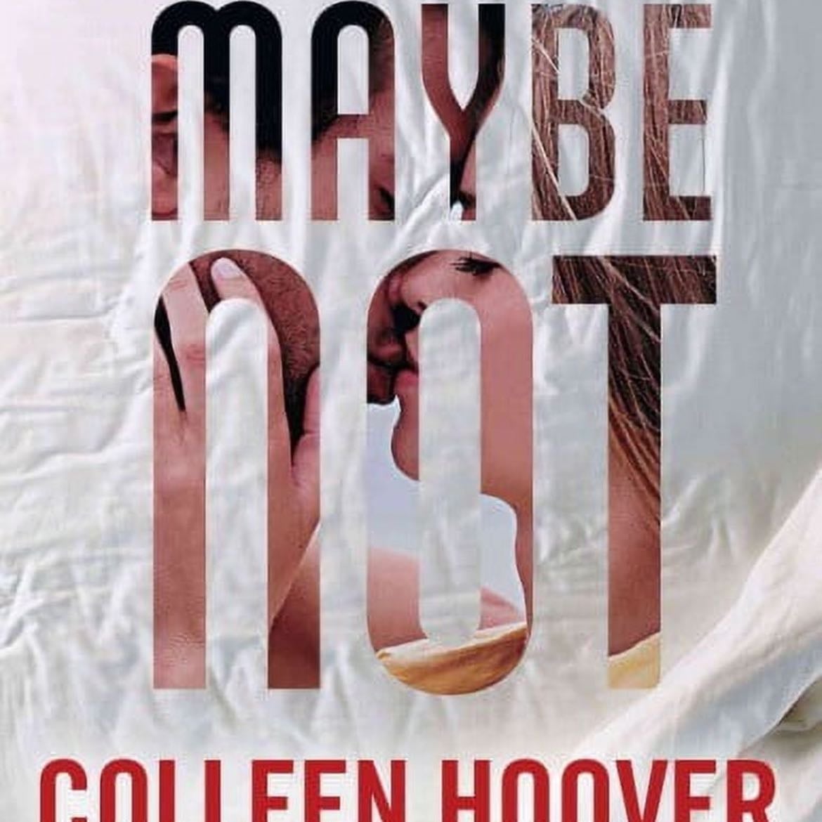 Maybe Not - Colleen Hoover