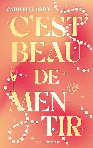 C'est beau de mentir - Catherine Grive · 2023