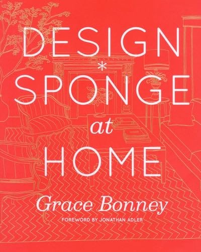 Design*Sponge at Home - Grace Bonney · 2016