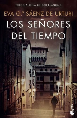 Los señores del tiempo - Eva García Sáenz de Urturi · 2020