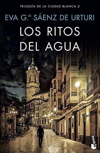 Los ritos del agua - Eva García Sáenz de Urturi · 2020