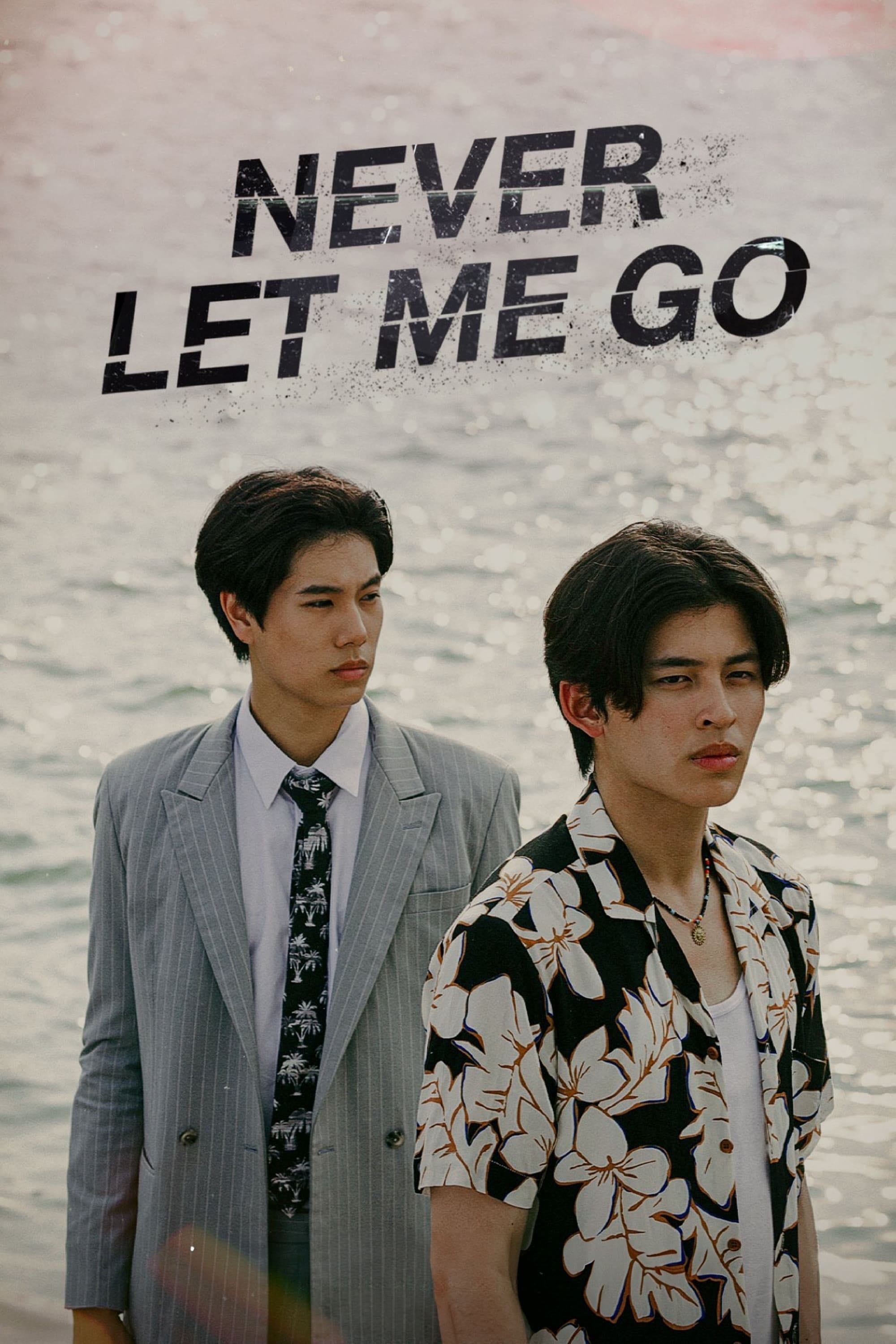 Never Let Me Go - 2022