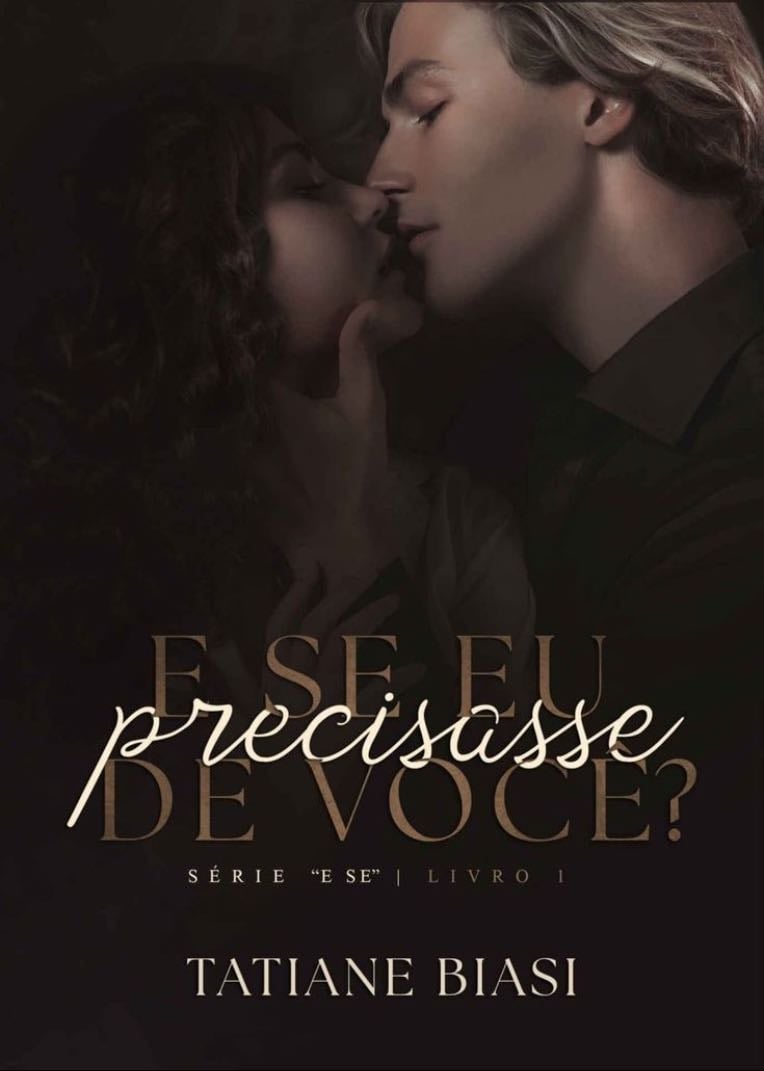 E se eu precisasse de voc锚? - Tatiane Biasi