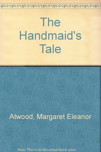 Handmaids Tale - Margaret Atwood · 1988