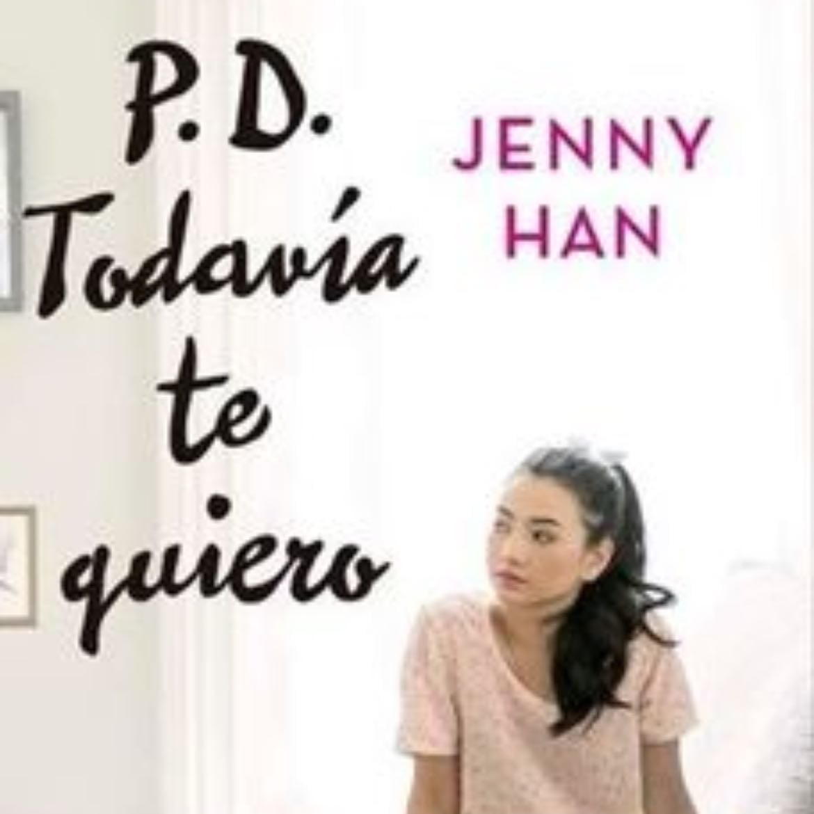 Pd Todavia Te Quiero - Jenny Han · 2013