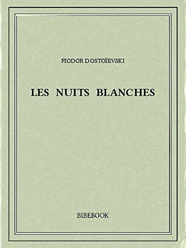 Les nuits blanches (French Edition) - Fiodor Dostoïevski · 2015