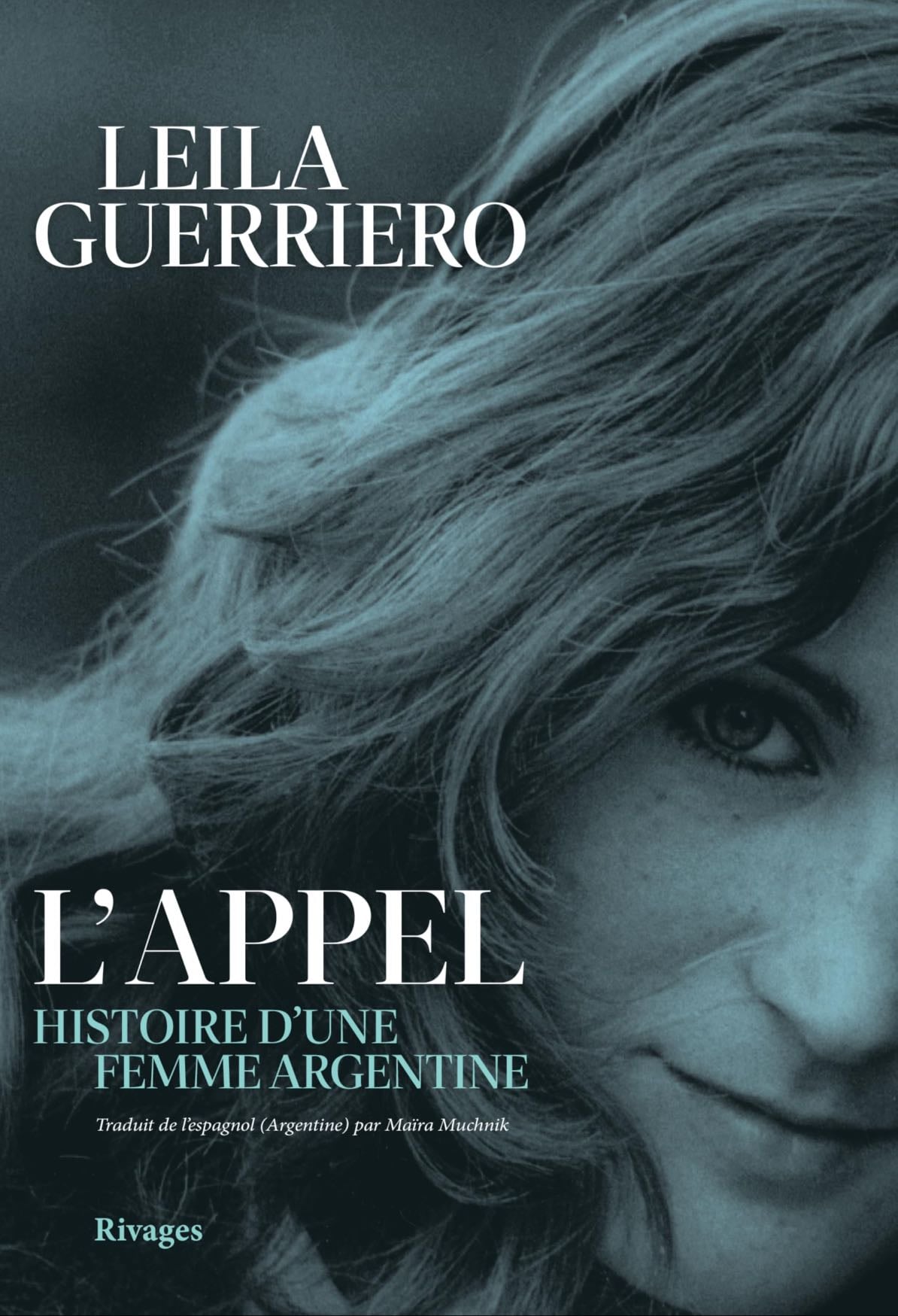 L’Appel — Histoire d’une femme argentine - Leila Guerriero