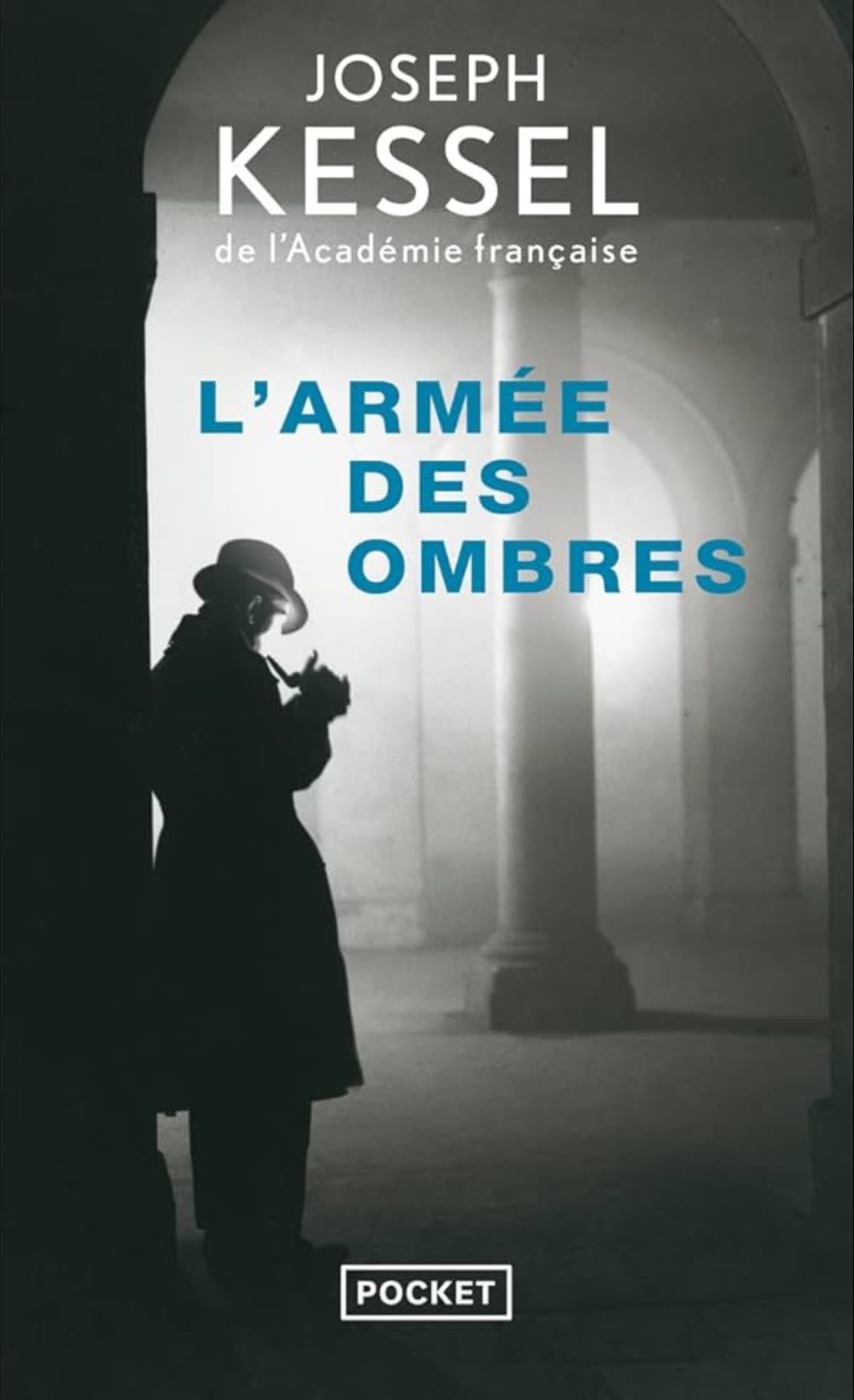 L’Armée des ombres - Joseph Kessel • 1943