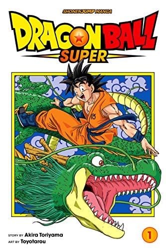 Dragon Ball Super, Vol. 1: Warriors From Universe 6! - Akira Toriyama · 2017