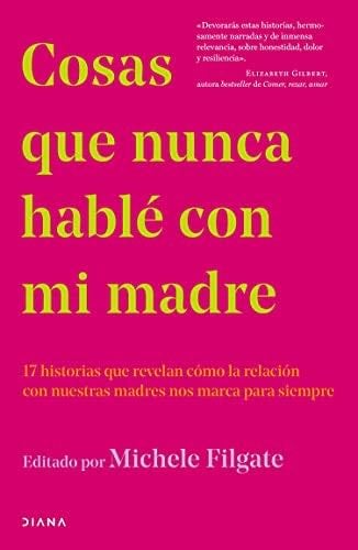 cosas que nunca hablé con mi madre. - Michele Filgate · 2021