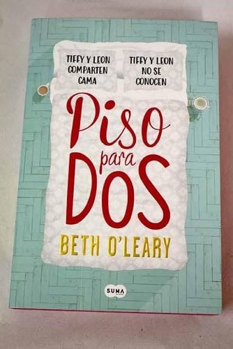 piso para dos. - Beth O'Leary · 2019