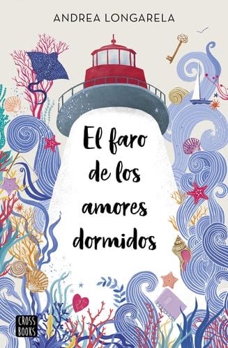 el faro de los amores dormidos. - Andrea Longarela · 2022