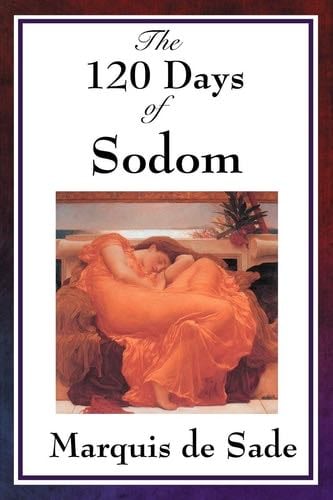 The 120 Days of Sodom - Marquis De Sade · 2008